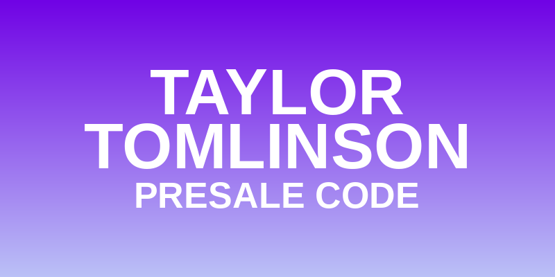 Taylor Tomlinson Presale Code