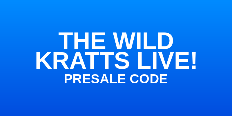 The Wild Kratts Live! Presale Code