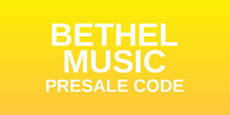 Bethel Music Presale Code