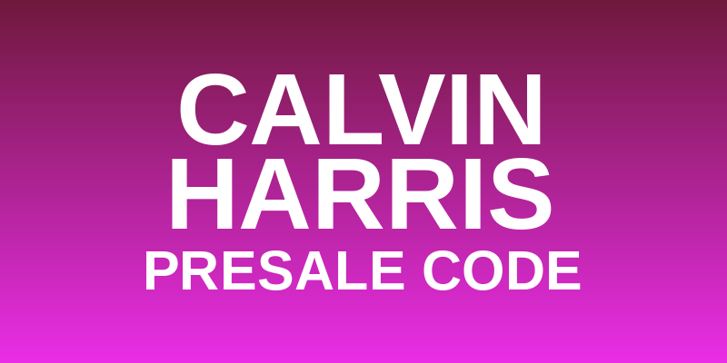 Calvin Harris Presale Code