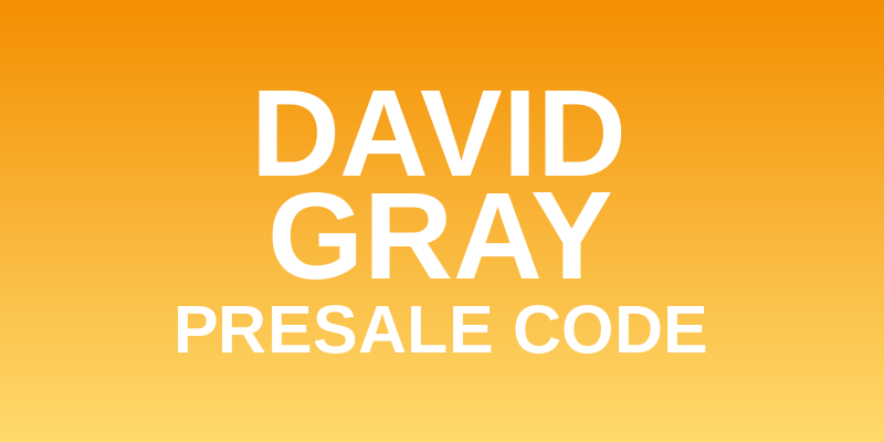 David Gray Presale Code