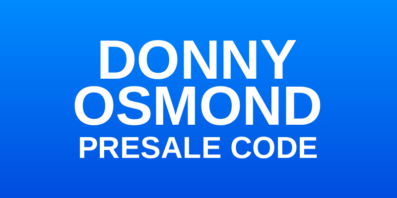 Donny Osmond Presale Code