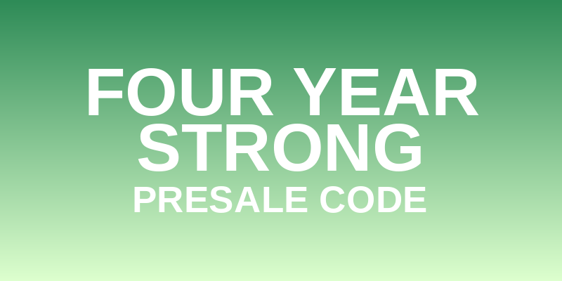 Four Year Strong Presale Code