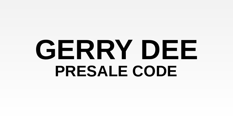 Gerry Dee Presale Code