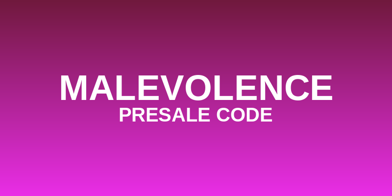 Malevolence Presale Code