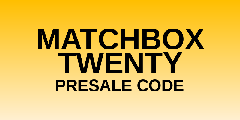 Matchbox Twenty Presale Code