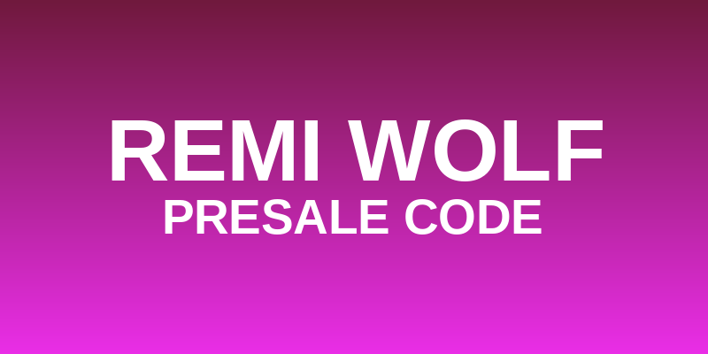 Remi Wolf Presale Code