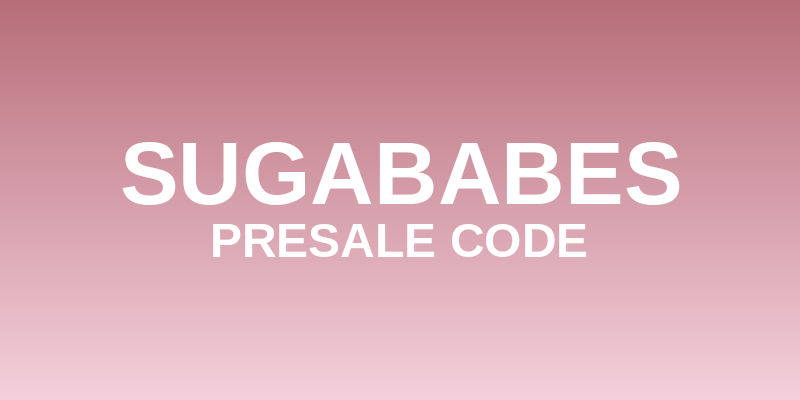 Sugababes Presale Code
