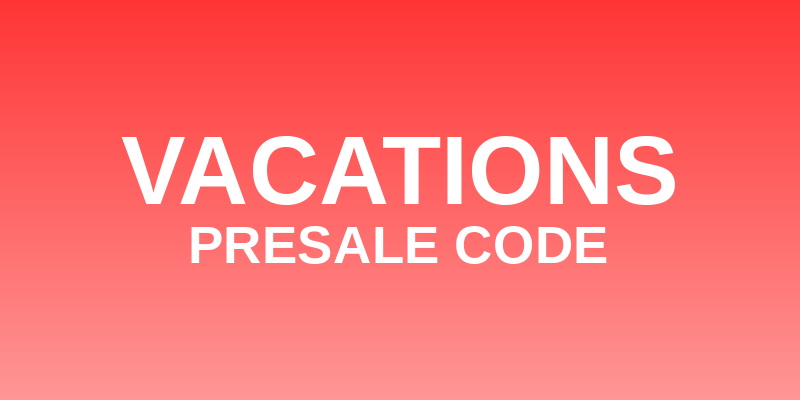 Vacations Presale Code