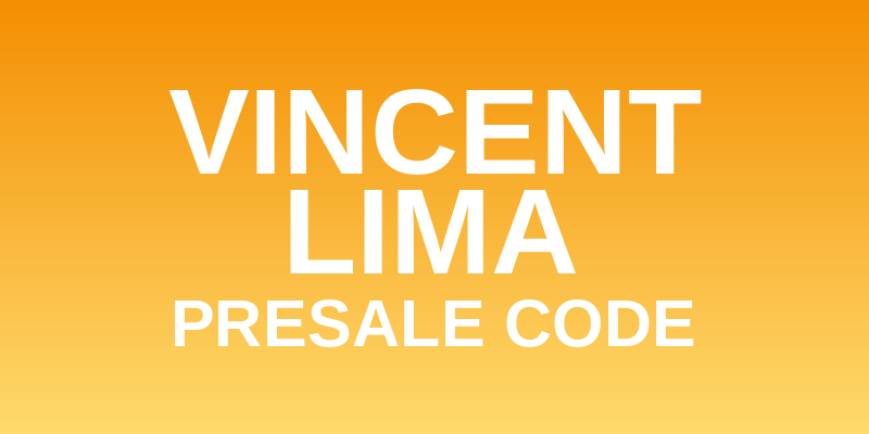 Vincent Lima Presale Code