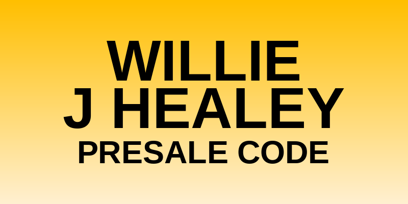 Willie J Healey Presale Code